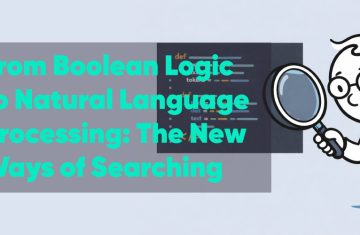 From Boolean Logic to Natural Language Processing: The New Ways of Searching 7 Cover Image for the article