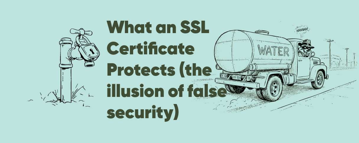 Cover image for the article What an SSL Certificate Protects (and What It Doesn’t) . The image shows a faucet with a padlock while a burglar is stealing all the water in a truck